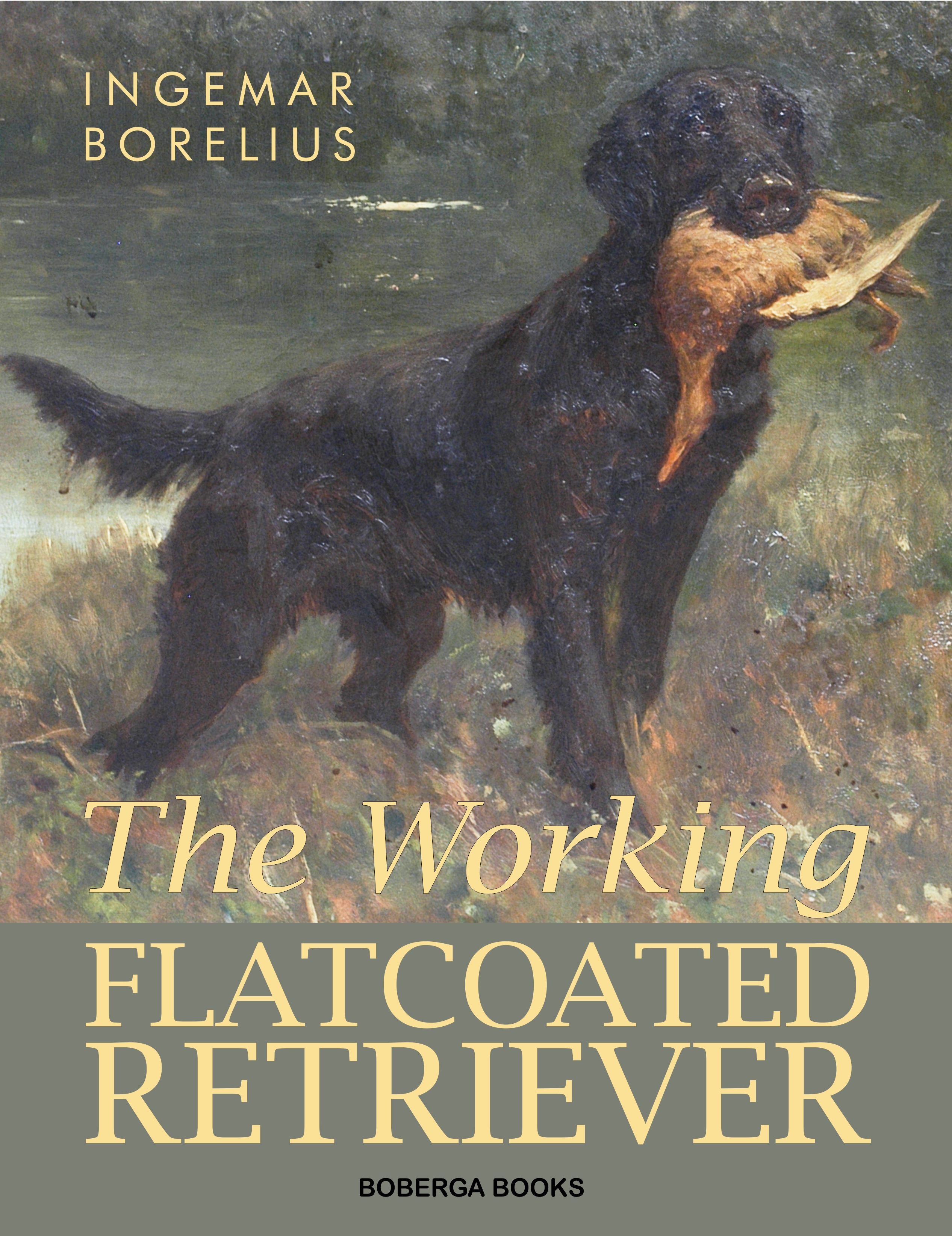 The book: The Working 
		Flatcoated Retriever by Ingemar Borelius
